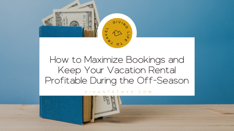 Image with the title "How to Maximize Bookings and Keep Your Vacation Rental Profitable During the Off-Season"