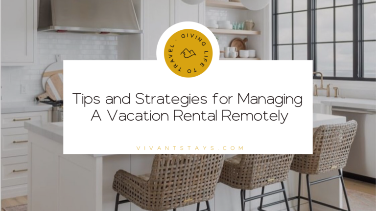 Blog banner for Vivant titled "Tips and Strategies for Managing A Vacation Rental Remotely"