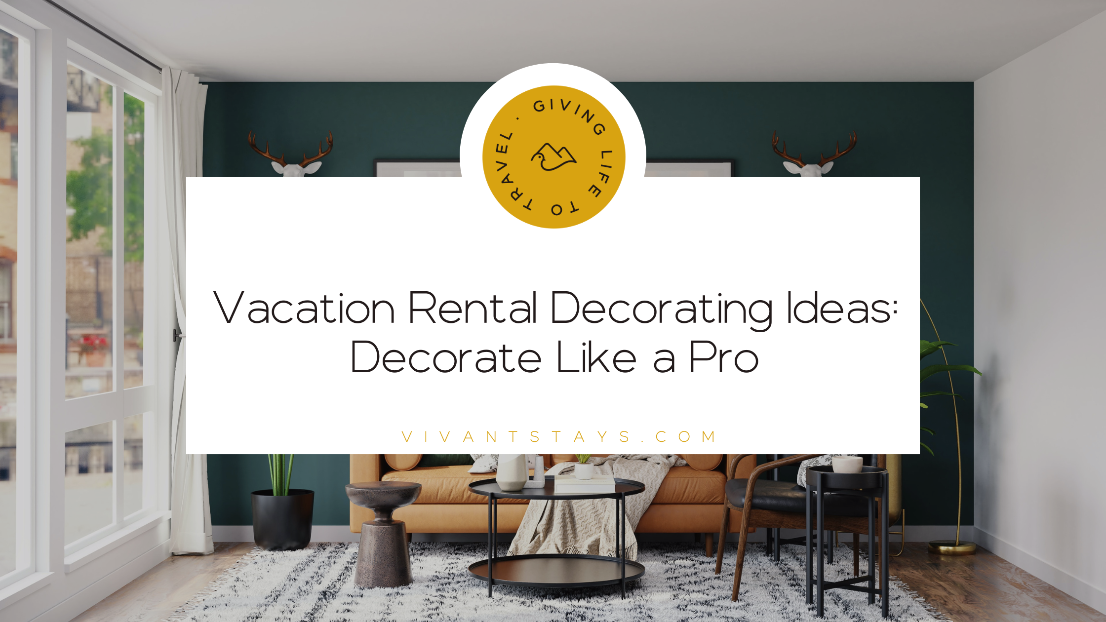 Vivant's blog banner titled "Vacation Rental Decorating Ideas: Decorate Like a Pro"